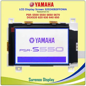 ЖК-дисплей Экран дисплея 320240B3FFOWA Замена для YAMAHA PSR S500 S550 S650 S670 DGX520 DGX620 DGX630 DGX640 DGX650 MM6 MM8