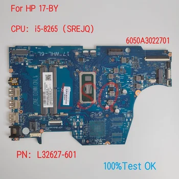 6050A3022701 Для материнской платы ноутбука HP ProBook 17-BY с процессором i5-8265 PN: L32627-601 100% Тест В порядке