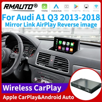 RMAUTO Беспроводной Apple CarPlay для Audi A1 Q3 2013-2018 Поддержка Android Auto Mirror Link AirPlay с обратным изображением Car Play